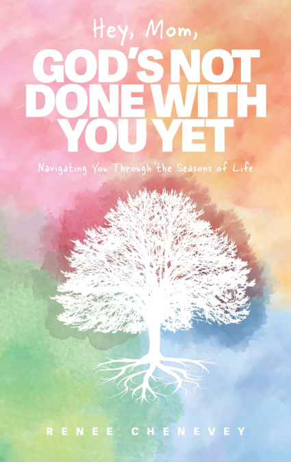 Hey, Mom, God’s Not Done with You Yet!