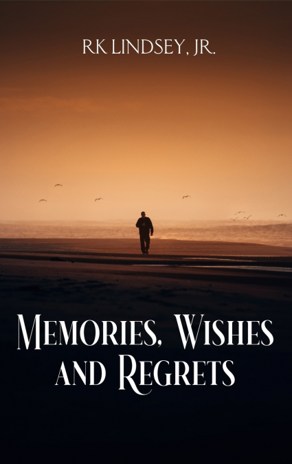Memories, Wishes and Regrets