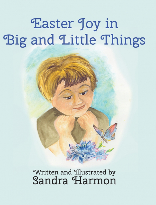 Easter Joy in Big and Little Things