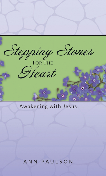 Stepping Stones for the Heart