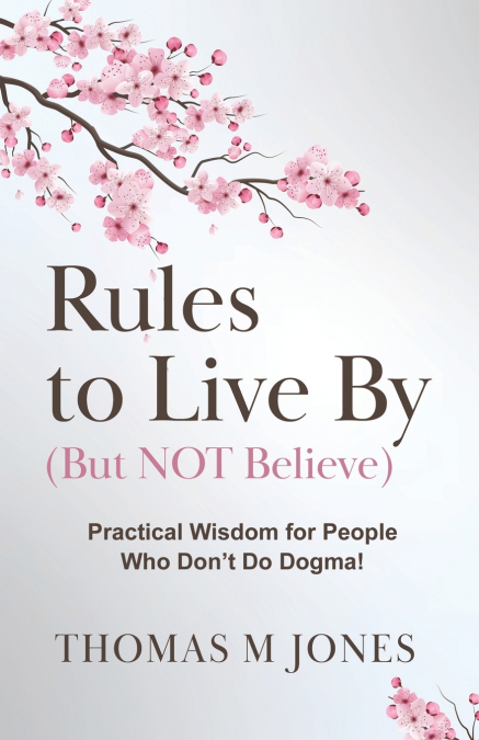 Rules To Live By (But Not Believe)