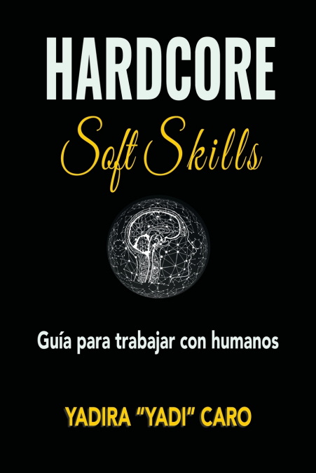 Hardcore Soft Skills