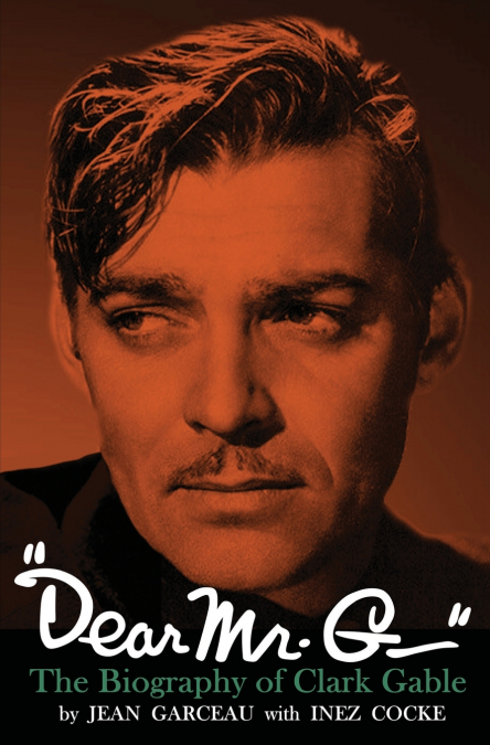 'Dear Mr. G.'- The biography of Clark Gable