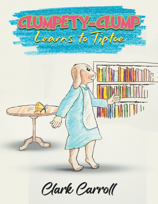 Clumpety-Clump Learns to Tiptoe