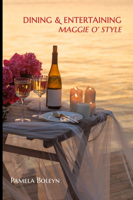 Dining & Entertaining Maggie O’ Style