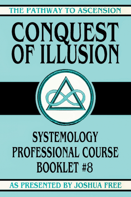 Conquest of Illusion