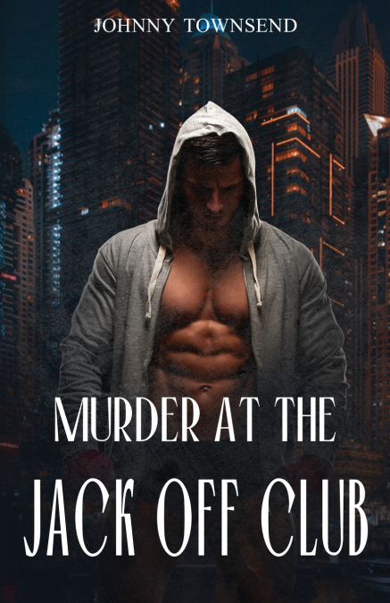 Murder at the Jack Off Club
