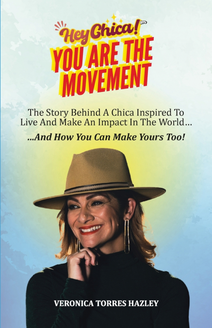 HEY CHICA! You Are The Movement