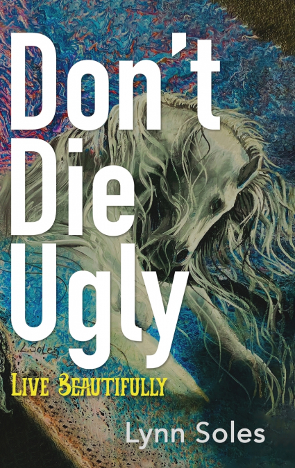 Don’t Die Ugly