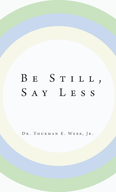 Be Still, Say Less