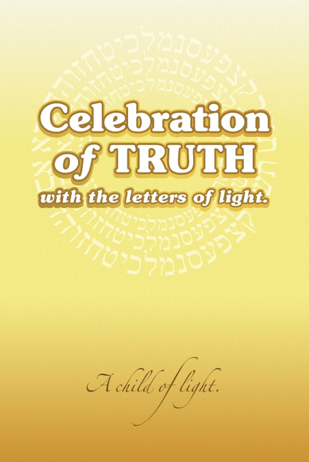 Celebration of Truth with the Letters of Light