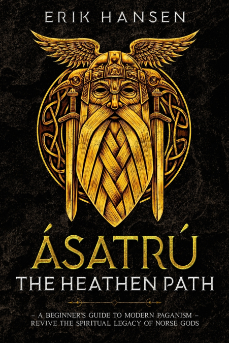 Asatru, The Heathen Path