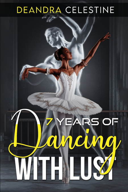 7 Years of Dancing With Lust