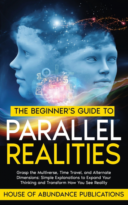 The Beginner’s Guide to Parallel Realities