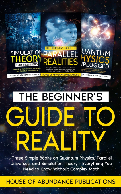 The Beginner’s Guide to Reality