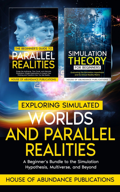 Exploring Simulated Worlds & Parallel Realities