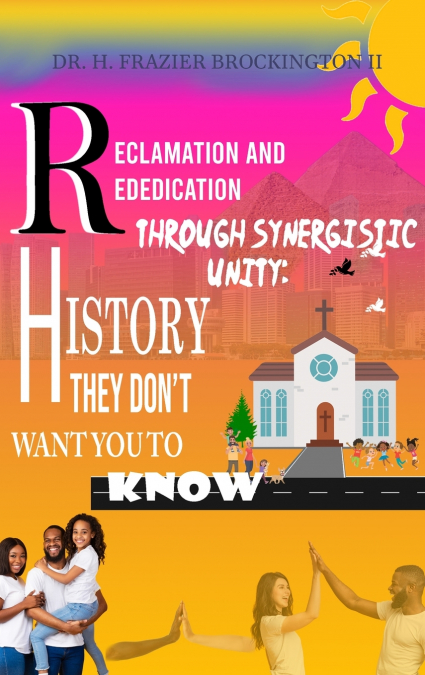 Reclamation and Rededication Through Synergistic Unity