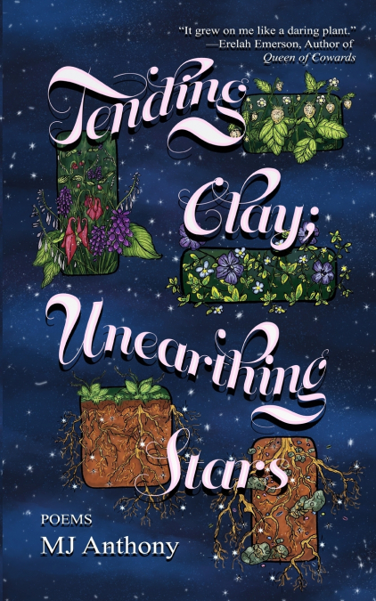 Tending Clay; Unearthing Stars