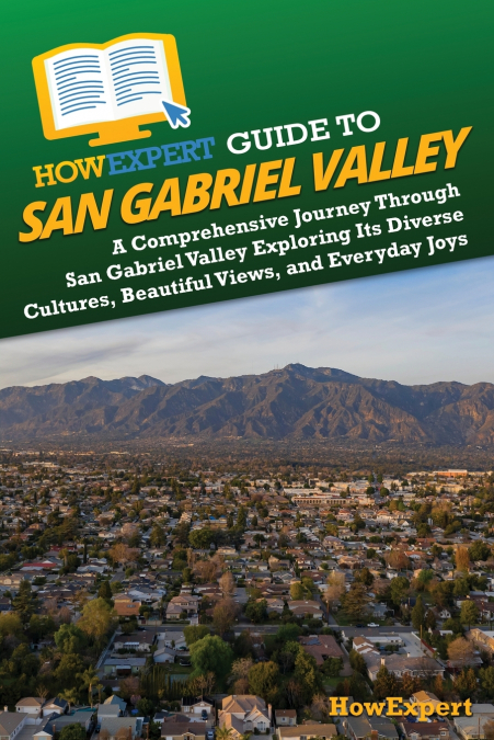 HowExpert Guide to San Gabriel Valley