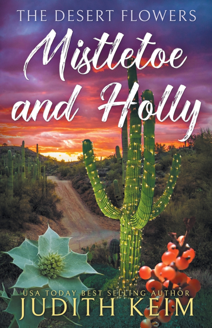 The Desert Flowers - Mistletoe and Holly