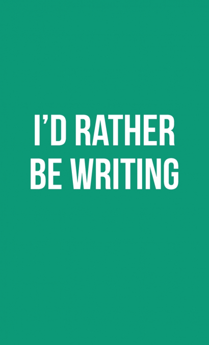 Publish Her Journal X (I’d Rather Be Writing)