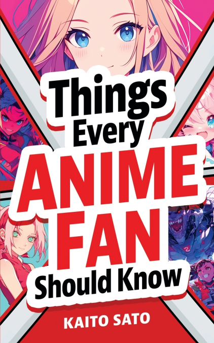 Things Every Anime Fan Should Know