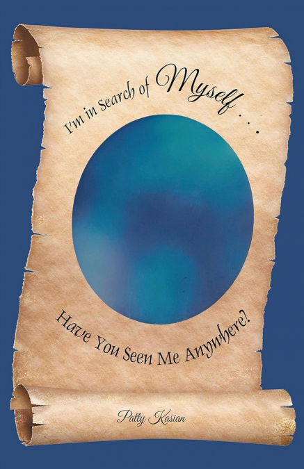 I’m in Search of Myself...Have You Seen Me Anywhere?