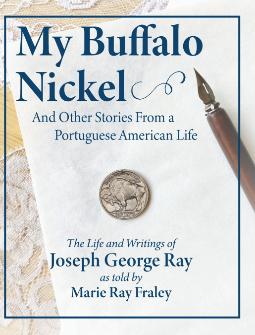 My Buffalo Nickel and Other Stories From a  Portuguese American Life