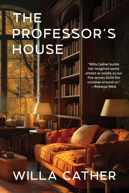 The Professor’s House (Warbler Classics Annotated Edition)