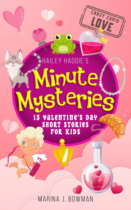 Hailey Haddie’s Minute Mysteries Crazy Cupid Love