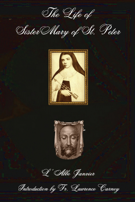 The Life of Sister Mary of St. Peter