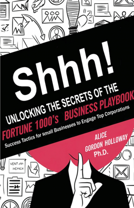 Shhh! Unlocking the Secrets of the Fortune 1000’s Business Playbook