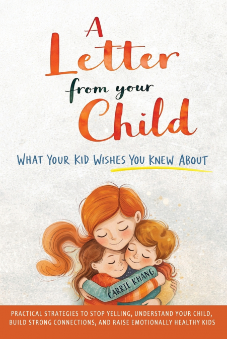 A Letter from Your Child What Your Kid Wishes You Knew About