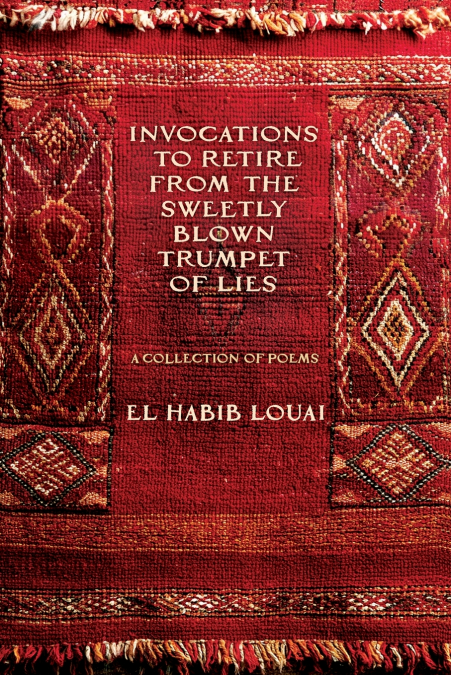 Invocations to Retire from the Sweetly Blown Trumpet of Lies