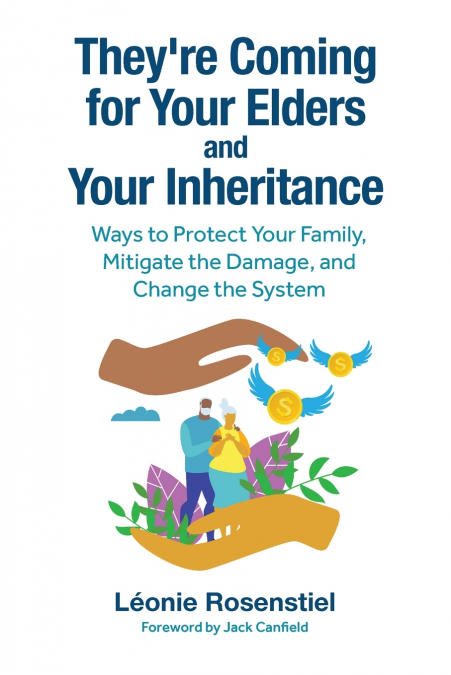 They’re Coming for Your Elders and Your Inheritance