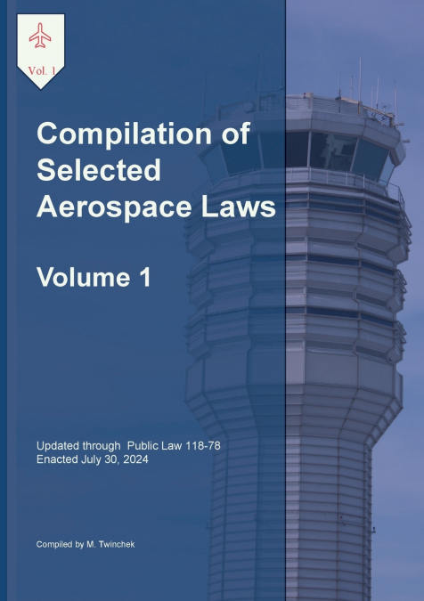 Compilation of Selected Aerospace Laws Vol. 1