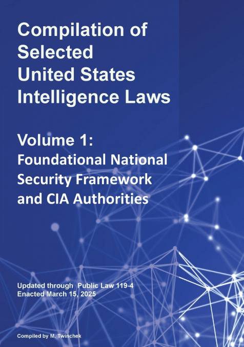 Compilation of Selected United States Intelligence Laws Vol. 1