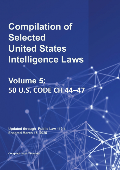 Compilation of Selected United States Intelligence Laws Vol. 5