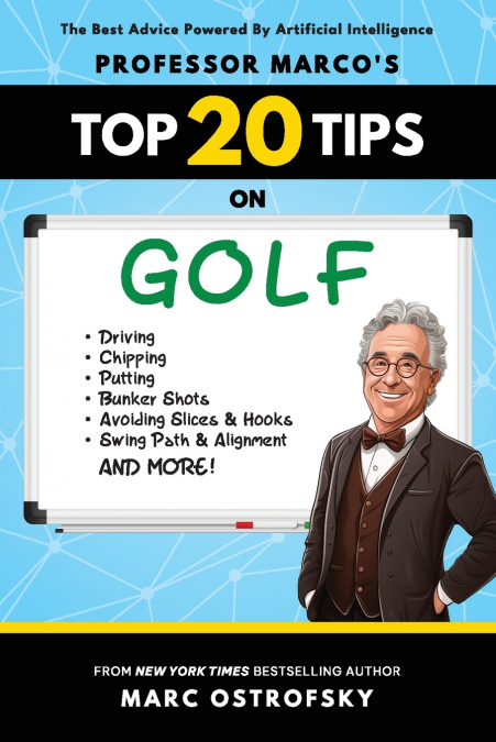 Professor MarcO’s Top 20 Tips on Golf