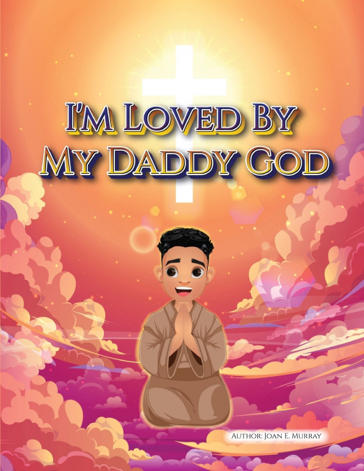 I’m Loved By My Daddy God