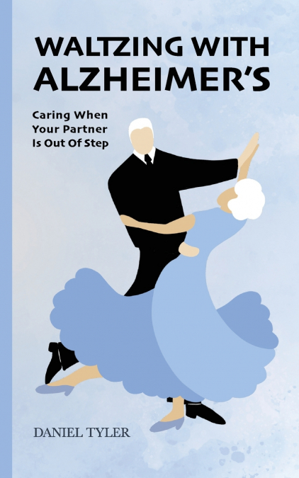 Waltzing With Alzheimer’s