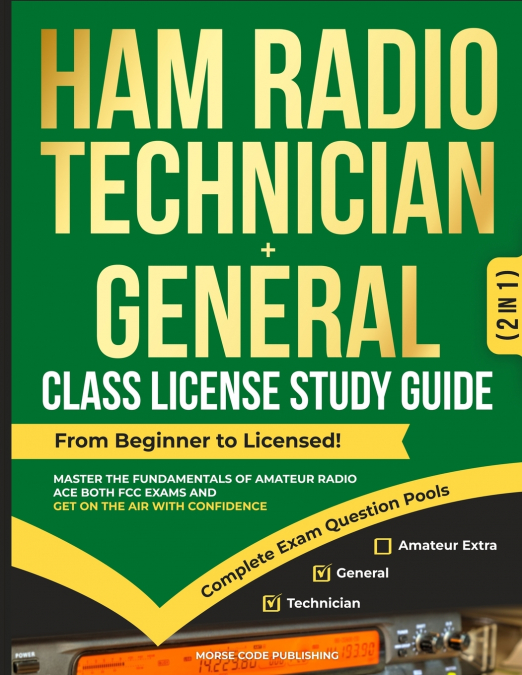 Ham Radio Technician + General Class License Study Guide
