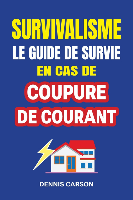 Survivalisme, le guide de survie en cas de coupure de courant