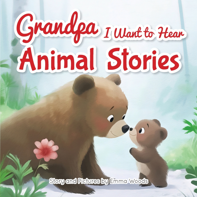Grandpa, I Want to Hear Animal Stories