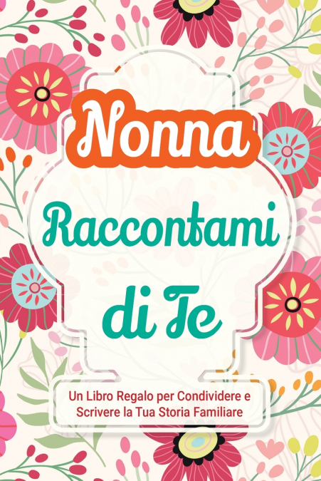 Nonna, Raccontami di Te