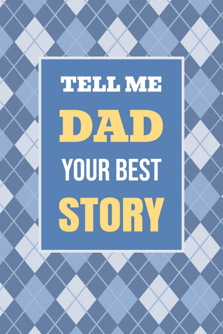 Tell Me, Dad, Your Best Story
