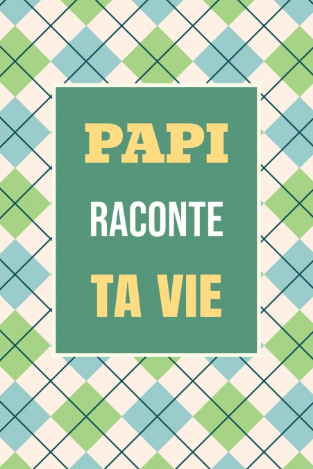 Papi, raconte ta vie