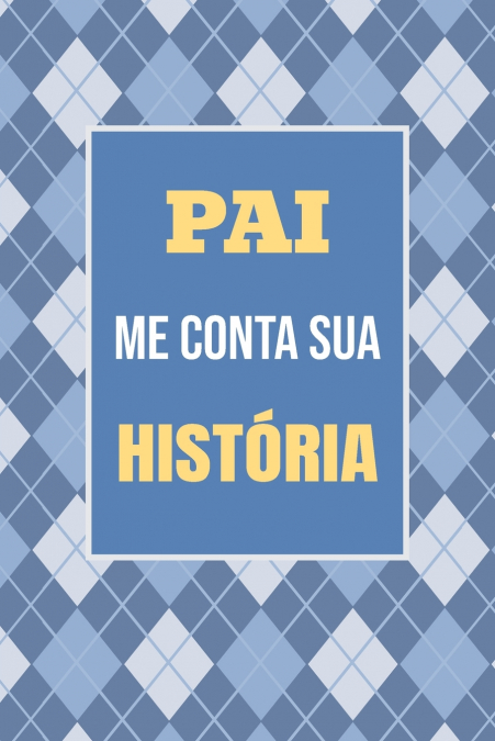 Pai, me conta sua história