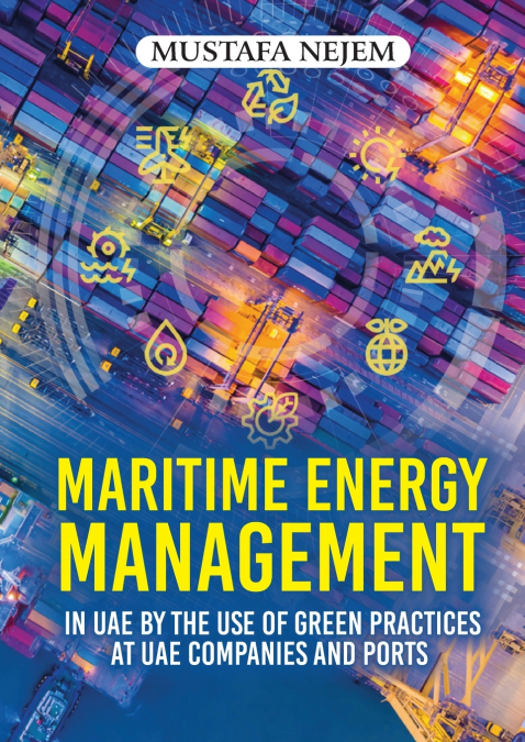 Maritime Energy Management in  UAE by the Use of Green Practices at UAE Companies and Ports
