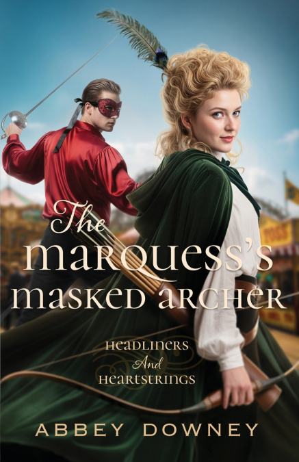 The Marquess’s Masked Archer